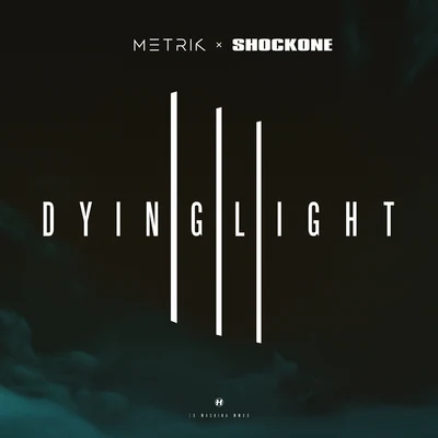 Dying Light 專輯 Captain Crunch/Carmen Forbes/Metrik/Jupiter Ace/Fytch