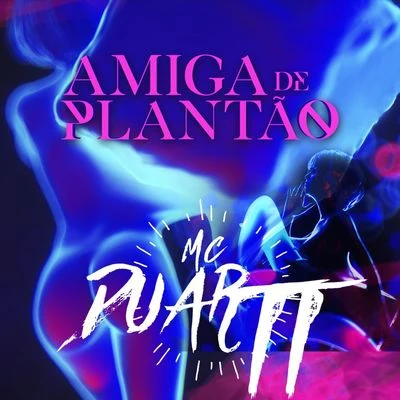 Amiga de Plantão 專輯 Mc Duartt/DJ DN