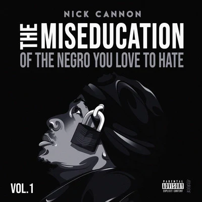 The Miseducation of The Negro You Love to Hate 專輯 Nick Cannon