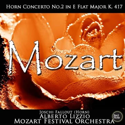 Mozart: HoRN0 Concerto No.2 in E Flat Major K. 417 专辑 Mozart Festival Orchestra/Piano/Angela Giolini/violin/Alberto Lizzio