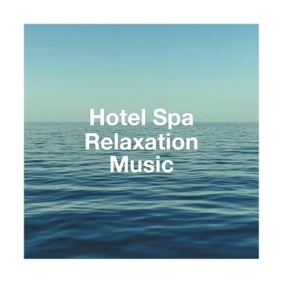 Hotel Spa Relaxation Music 專輯 Meditation and Relaxation