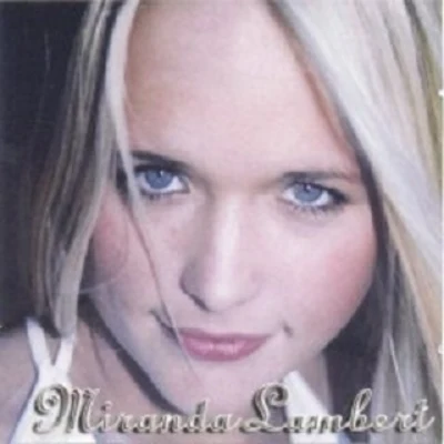 Miranda Lambert 专辑 Miranda Lambert