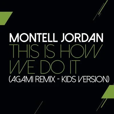 This Is How We Do It (Agami Remix - Kids Version) 专辑 Montell Jordan