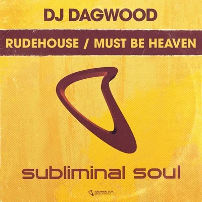 RudehouseMust Be Heaven 專輯 DJ Dagwood