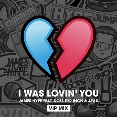 I was Lovin You (feat. Dots Per Inch & Ayak) [VIP Mix] 專輯 James Hype