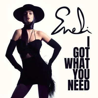 I Got What You Need 专辑 Eneli