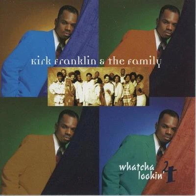 Whatcha Lookin&#x27; 4 专辑 Kirk Franklin