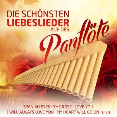 Die schönsten Liebeslieder auf der Panflöte - Instrumental 專輯 K. Raydio/Ria/Max Wonders/Salami Rose Joe Louis/Kiminori Chiba