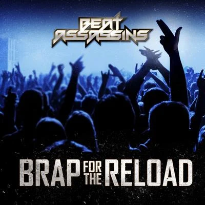 Brap For The Reload 專輯 Beat Assassins