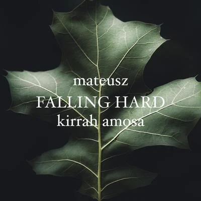 Falling Hard (feat. Kirrah Amosa) 專輯 Ariana/Mateusz