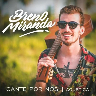 Cante por Nós (Acústica) 專輯 Breno Miranda