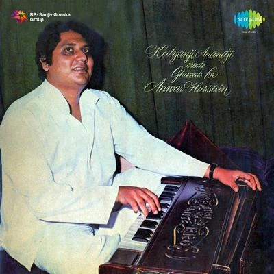 Anandji Create Ghazals For Anwar Hussain 专辑 Anwar Hussain