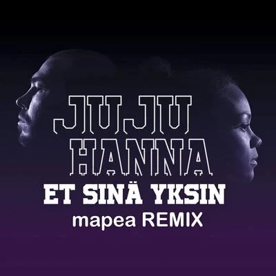 Et sinä yksin (mapea Remix) 專輯 JUJU