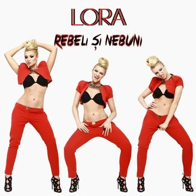 Rebeli si nebuni 专辑 LORA