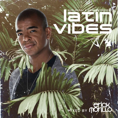 Subliminal Records & Armada Music pres. Latin Vibes (Mixed by Erick Morillo) 专辑 Erick Morillo