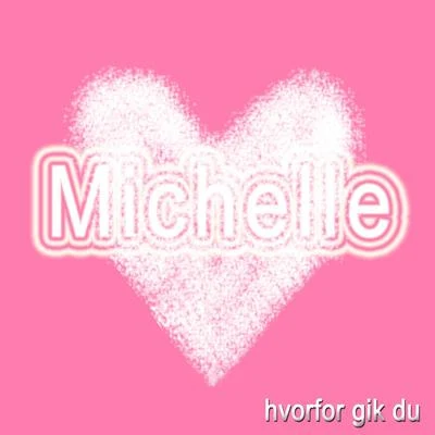 Hvorfor Gik Du 專輯 Michelle/Morillo