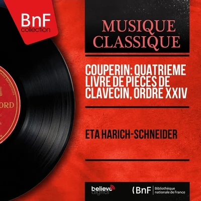 Couperin: Quatrième livre de pièces de clavecin, Ordre XXIV (Mono Version) 专辑 Association des Concerts de Chambre de Paris/Fernand Oubradous/Eta Harich-Schneider/New School Orchestra