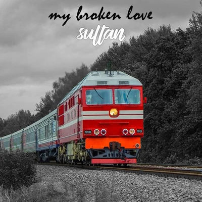 My Broken Love 專輯 Sultan