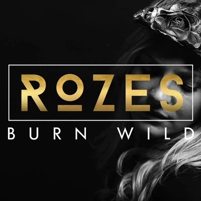 Burn Wild 專輯 ROZES