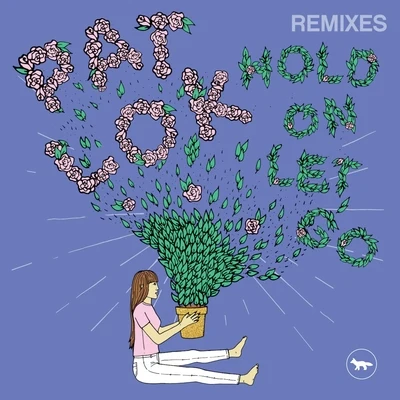 Hold On Let Go (Remixes) 專輯 Pat Lok/iLY