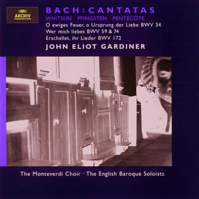 Cantata No.34 "O ewiges Feuer, O Ursprung der Liebe", BWV34 专辑 The Monteverdi Choir/John Eliot Gardiner/English Baroque Soloists