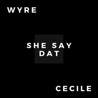 She Say Dat 專輯 Cecile