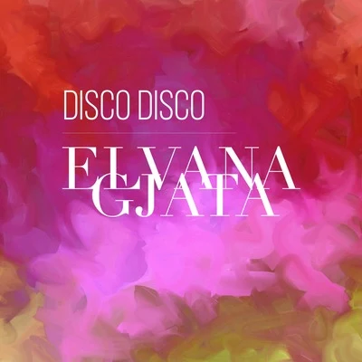 Disco Disco 專輯 Elvana Gjata