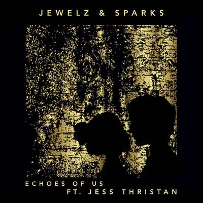 Jewelz & SparksFedde Le Grand Echoes of Us