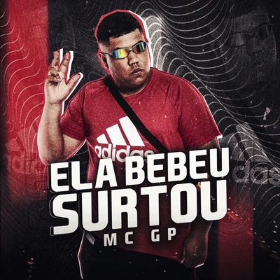 Ela Bebeu Surtou 專輯 MC GP