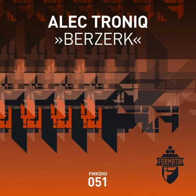 Alec Troniq Berzerk