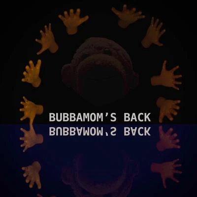 Bubba Bubbamoms Back