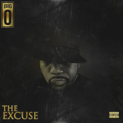 The Excuse 专辑 Keek Dogg/Big O/Big Chuco