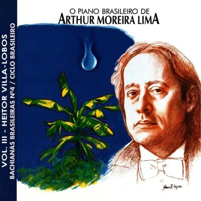 O Piano Brasileiro de Arthur Moreira Lima, Vol.3 - Heitor Villa Lobos 1 專輯 Arthur Moreira Lima