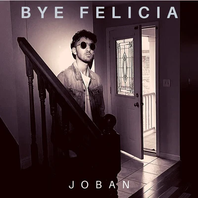 Bye Felicia 专辑 Starboy/Joban