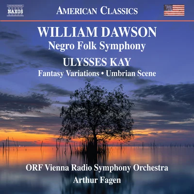 DAWSON, W.L.: Negro Folk SymphonyKAY, U.: Fantasy VariationsUmbrian Scene (Vienna Radio Symphony, Fagen) 專輯 Vienna Radio Symphony Orchestra/Enrico Caruso/Giulio Setti