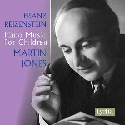 Reizenstein: Piano Music for Children 專輯 Martin Jones