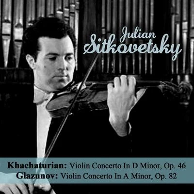 Aram Khachaturian Khachaturian: Violin Concerto In D Minor, Op. 46 - Glazunov: Violin Concerto In A Minor, Op. 82