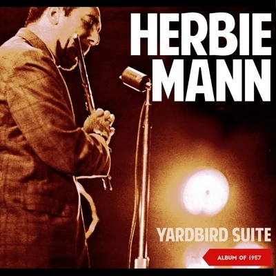 Herbie Mann Yardbird Suite (Album of 1957)