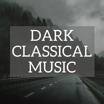 Dark Classical Music 專輯 Frederic Chopin