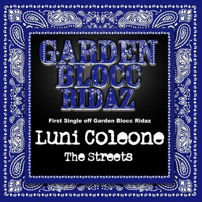 The Streets: Garden Blocc Ridaz 專輯 Greg Double/Luni Coleone/Lok Skywalker/Novelty Rapps/K Sleez