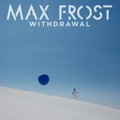 Withdrawal 专辑 Max Frost