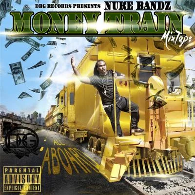 Money Train Mixtape 专辑 Nuke Bandz