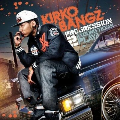 The Progression 2 專輯 Kirko Bangz