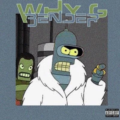 Bender 專輯 Why G