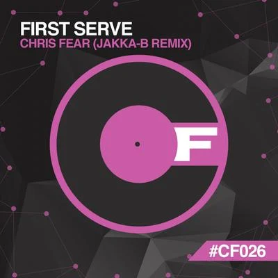 First Serve (Jakka-B Remix 2016) 專輯 Chris Fear