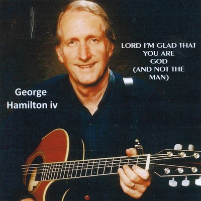 Lord, Im Glad That You Are God (And Not the Man) 專輯 Jan Howard/George Hamilton IV