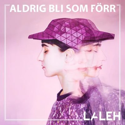 Aldrig Bli Som Förr 專輯 Laleh