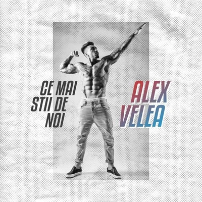 Ce mai stii de noi 专辑 Alex Velea