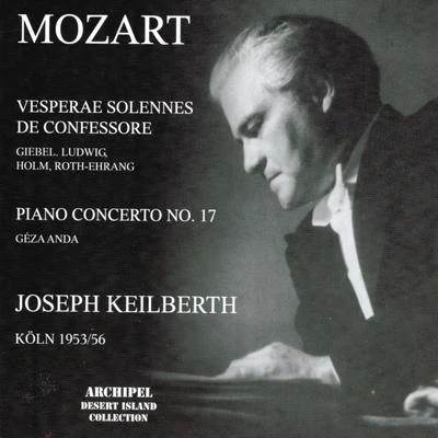 Wolfgang Amadeus Mozart : Vesperae solennes de confessore, Piano concerto No. 17 (Köln 1953-1956) 专辑 Kölner Rundfunk Sinfonie Orchester