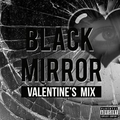 Black Mirror (Valentine&#x27;s Mix) [feat. Insane Poetry & Dieabolik the Monster] 专辑 JP Tha Hustler